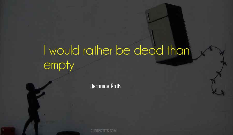 Rather Be Dead Quotes #1619333