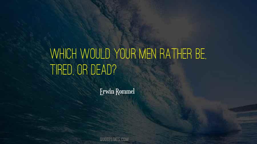 Rather Be Dead Quotes #1694351