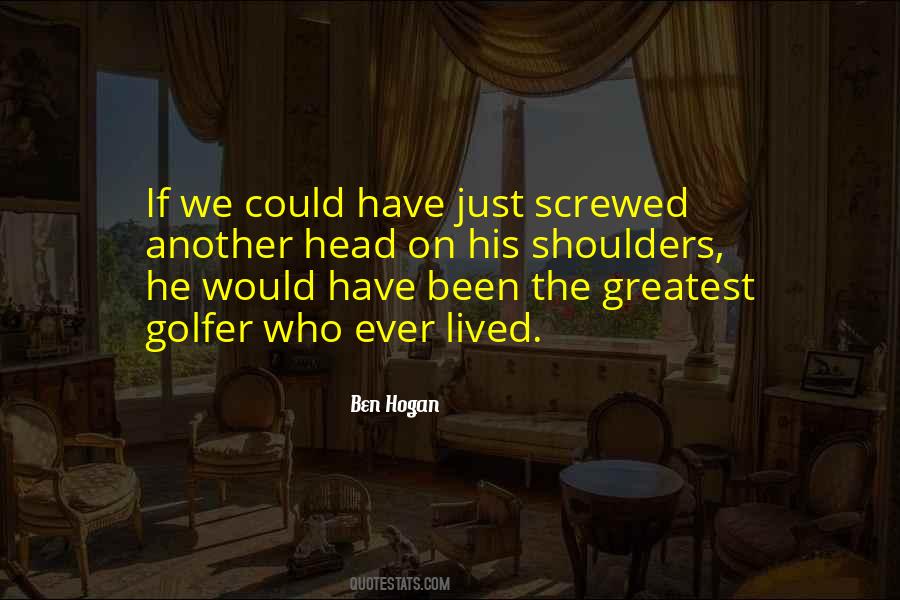 Quotes About Ben Hogan #1870693