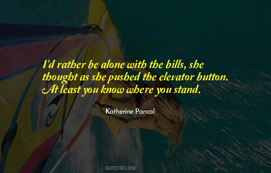 Rather Stand Alone Quotes #213016