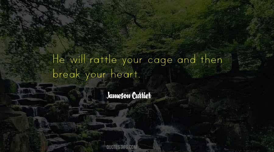 Rattle My Cage Quotes #1818023