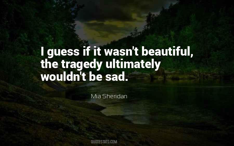 Quotes About Beautiful Tragedy #264484