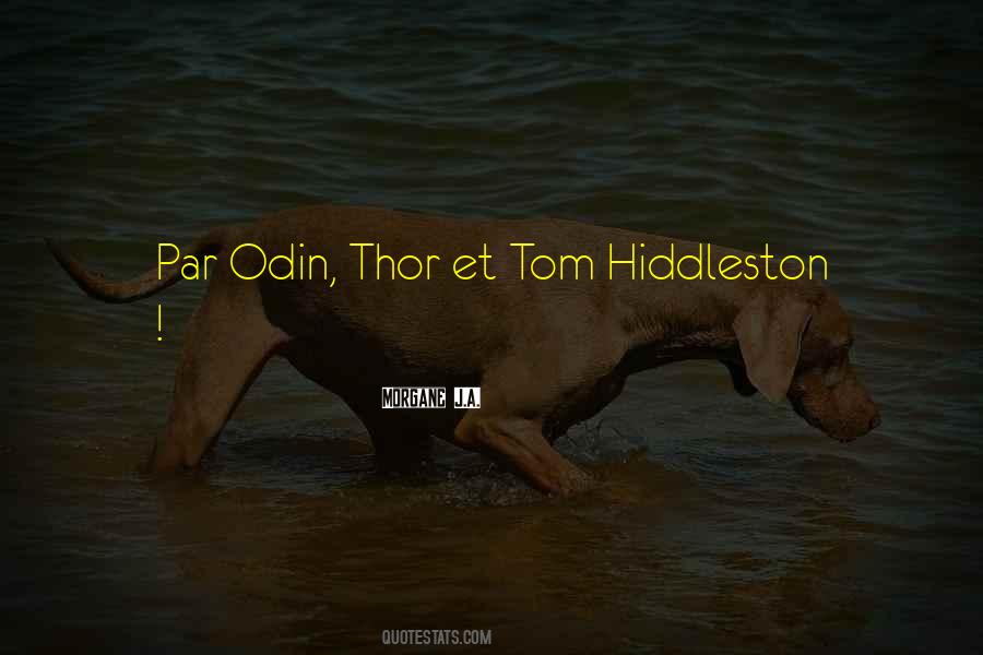 Quotes About Tom Hiddleston #142985