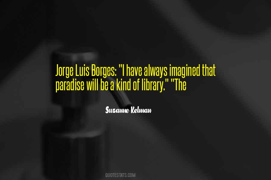 Quotes About Jorge Luis Borges #855339