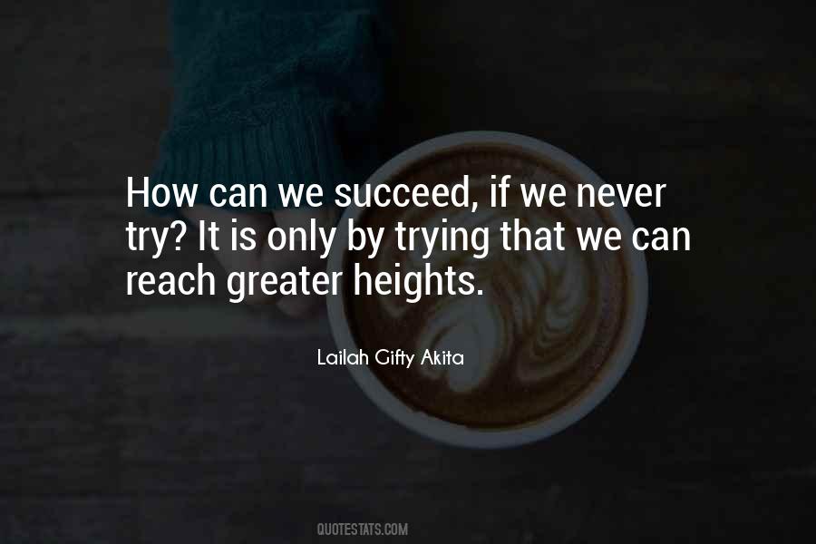 Reach Greater Heights Quotes #1176180