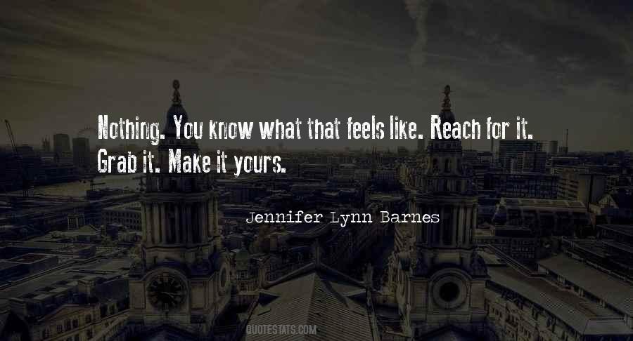 Reach Out And Grab It Quotes #1271092