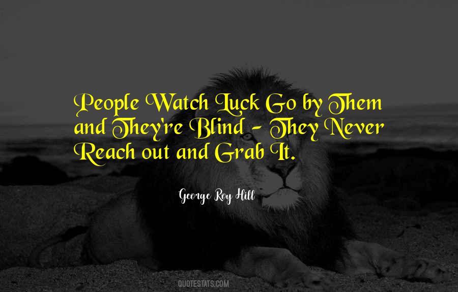 Reach Out And Grab It Quotes #1396635