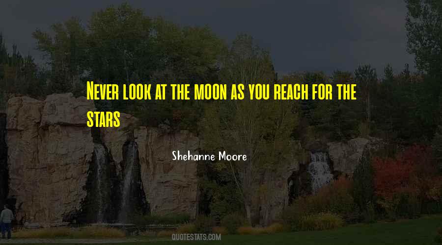 Reach The Moon Quotes #1034897