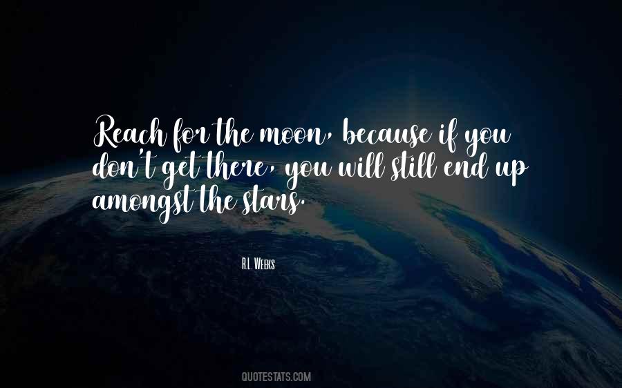 Reach The Moon Quotes #406530