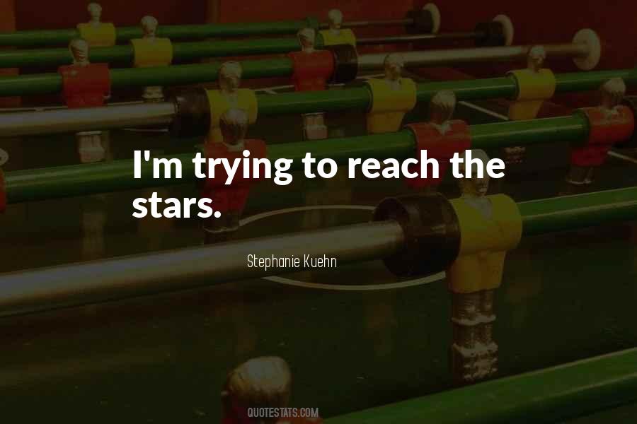 Reach The Stars Quotes #179277