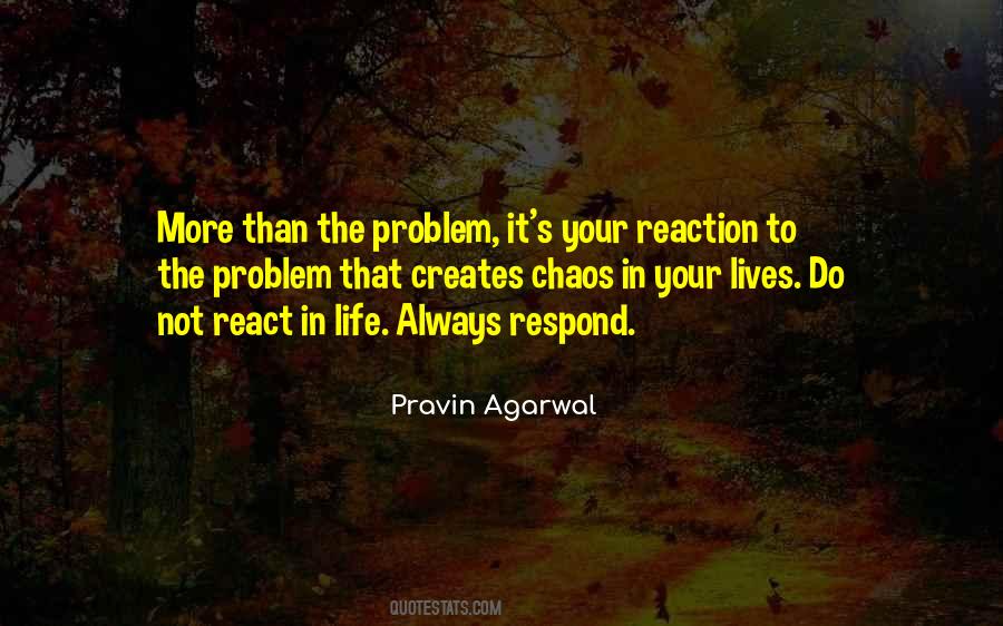Reaction To Life Quotes #1748507