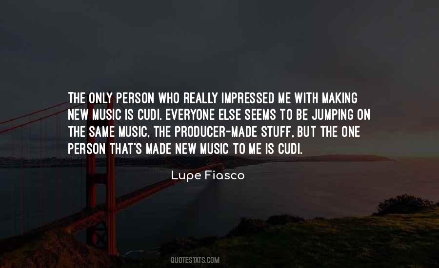 Quotes About Lupe Fiasco #1412949