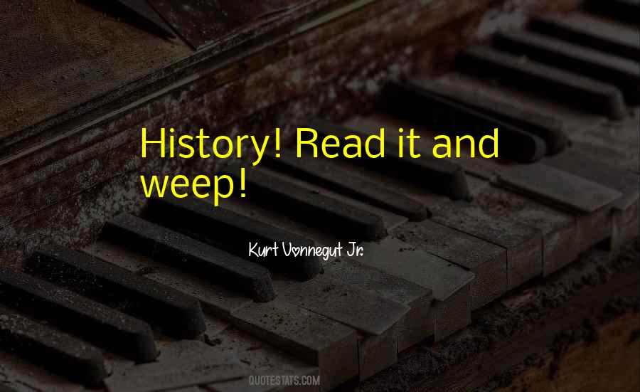 Read It And Weep Quotes #1305524