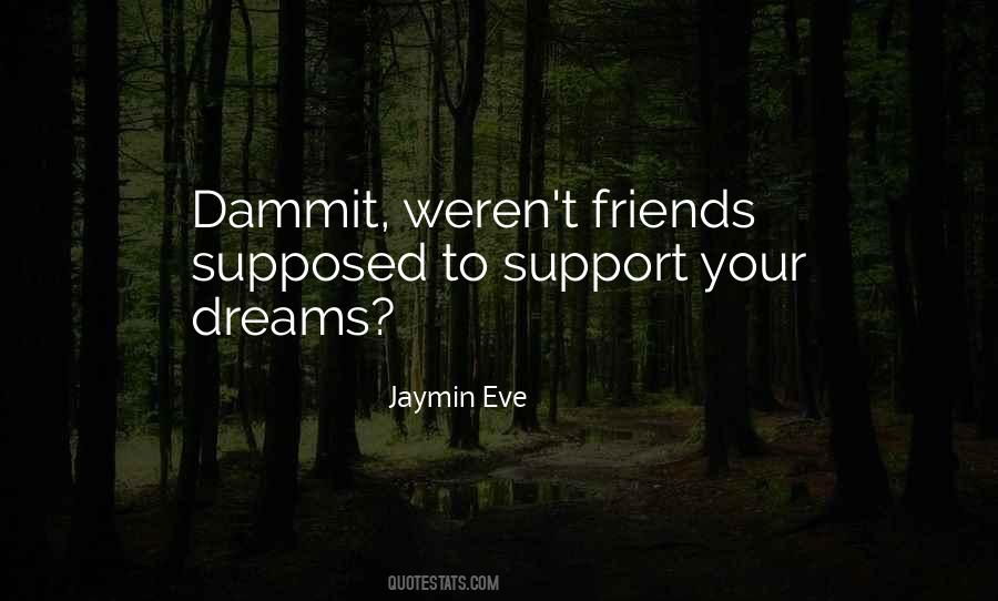Quotes About Support From Friends #324393