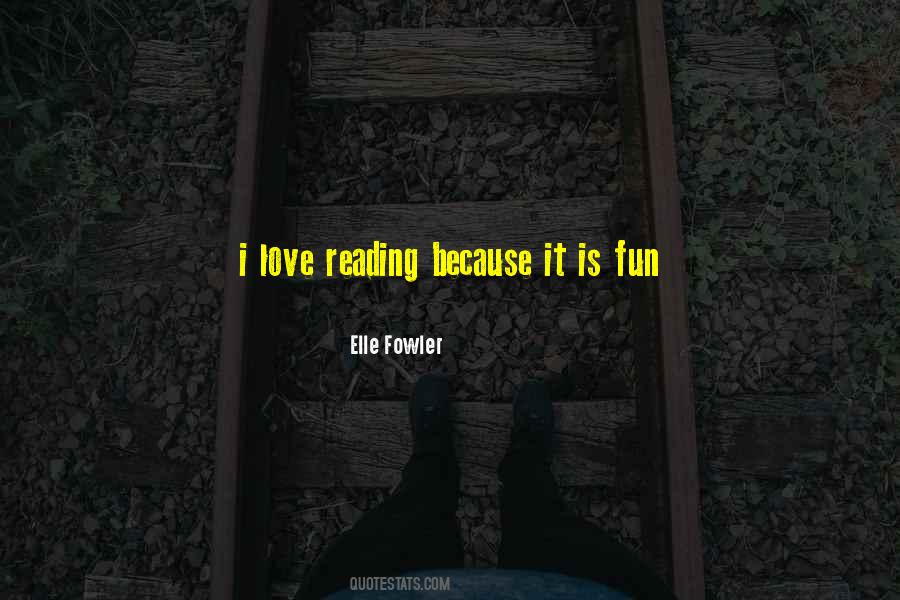 Reading For Fun Quotes #1301495