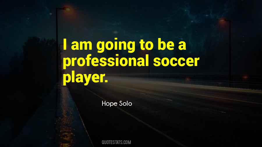 Quotes About Hope Solo #693475