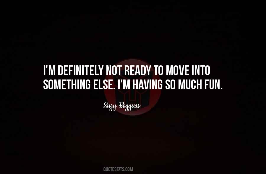 Ready For Fun Quotes #1010449