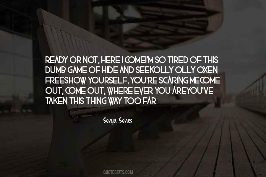 Ready Or Not Here I Come Quotes #825155