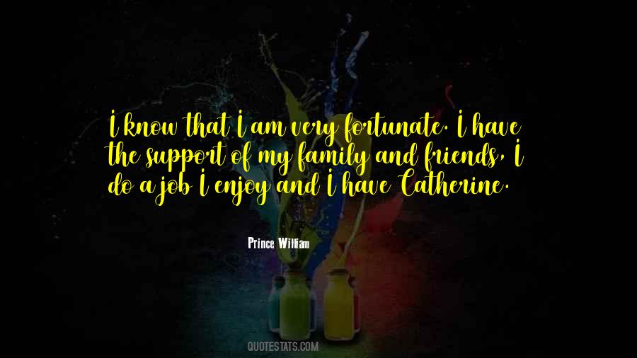 Quotes About Support From Family And Friends #1428553