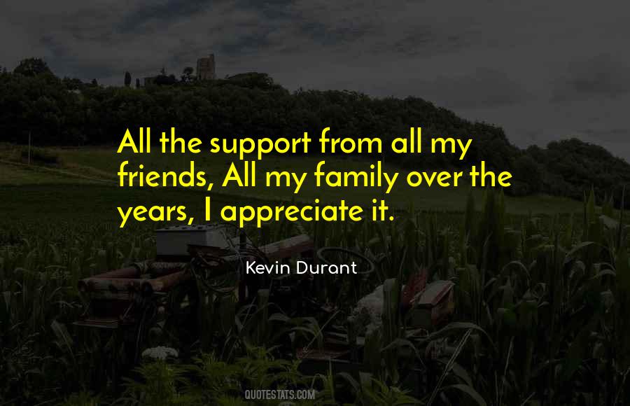 Quotes About Support From Family And Friends #1444735