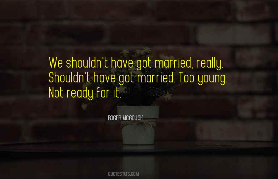 Ready To Get Married Quotes #1047072