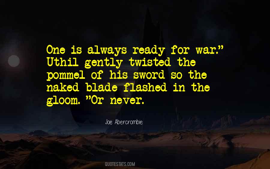 Ready To Go To War Quotes #1322184