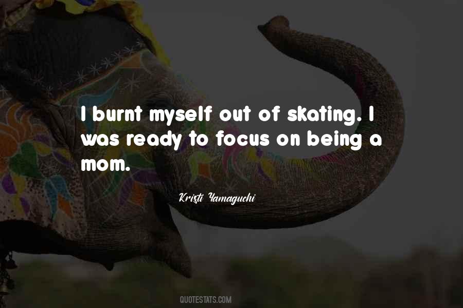 Quotes About Being Burnt #1561598