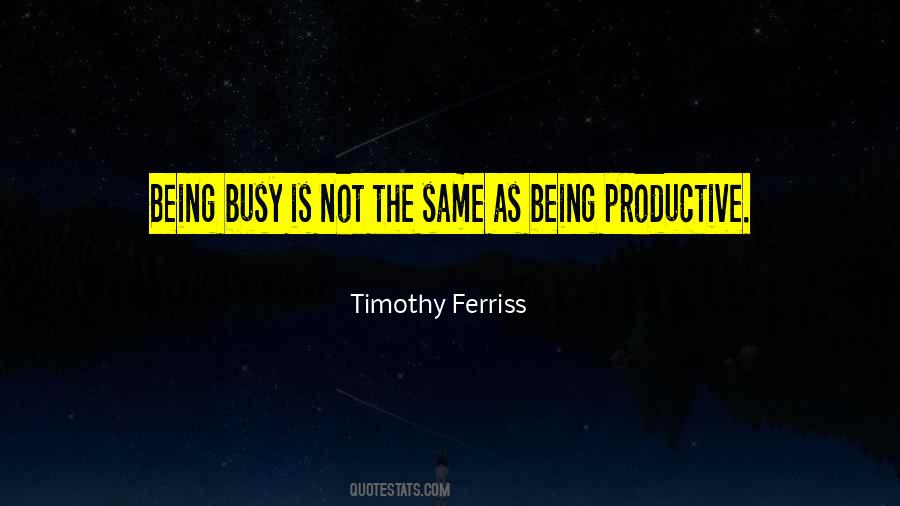 Quotes About Being Busy #354604