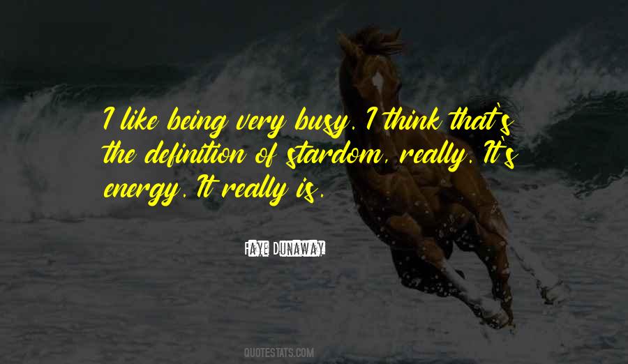 Quotes About Being Busy #368954