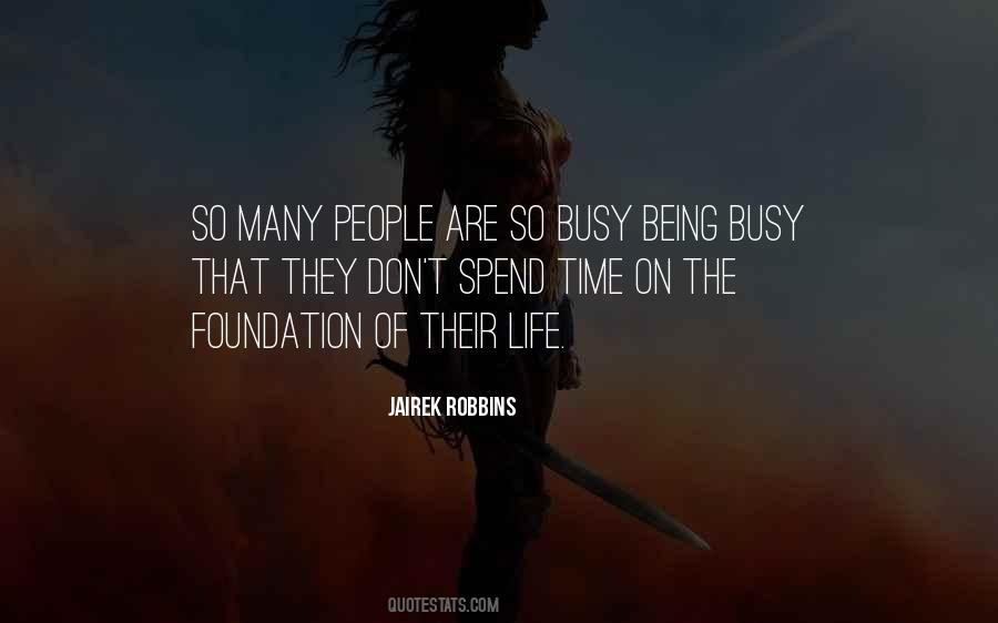 Quotes About Being Busy #824671