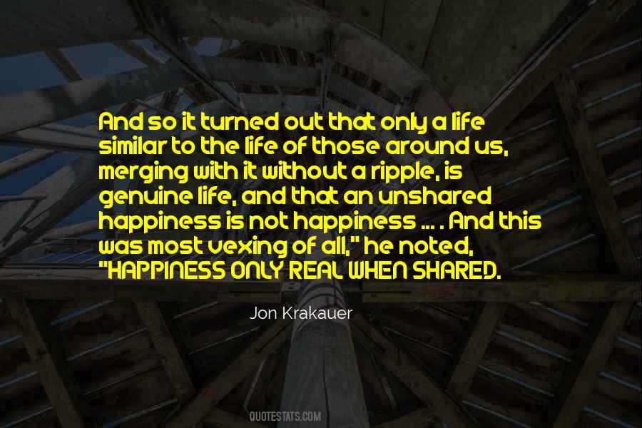 Real Life Happiness Quotes #770293