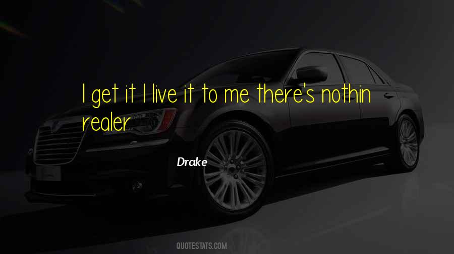 Realer Than Most Quotes #1188375