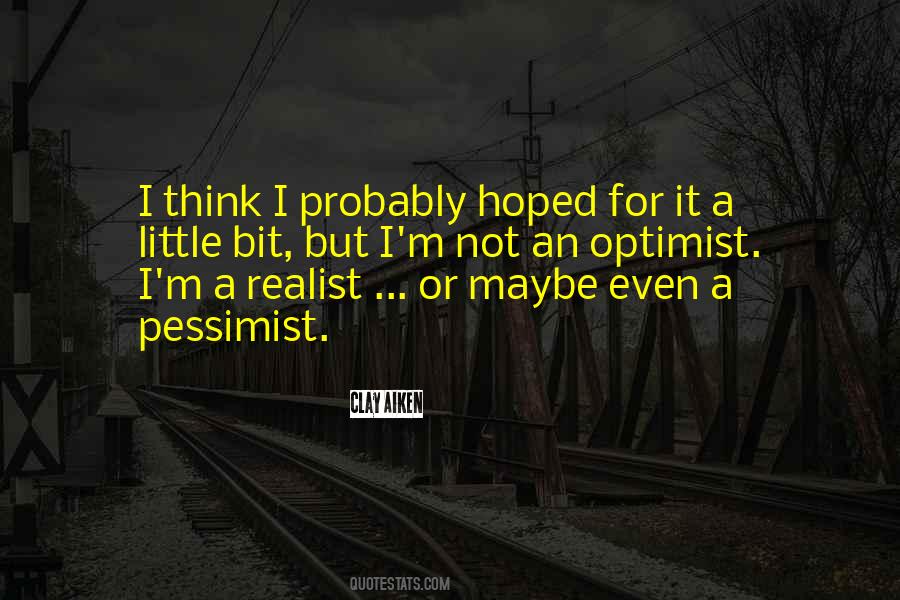 Realist Optimist Pessimist Quotes #1072588
