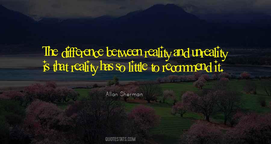 Reality And Unreality Quotes #1333362