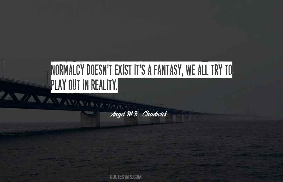 Reality Doesn't Exist Quotes #930920