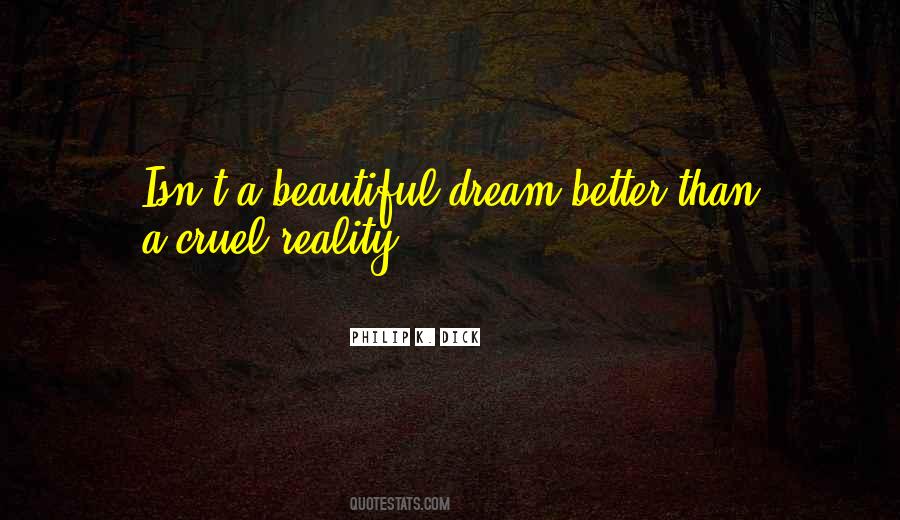 Reality Is Cruel Quotes #595145