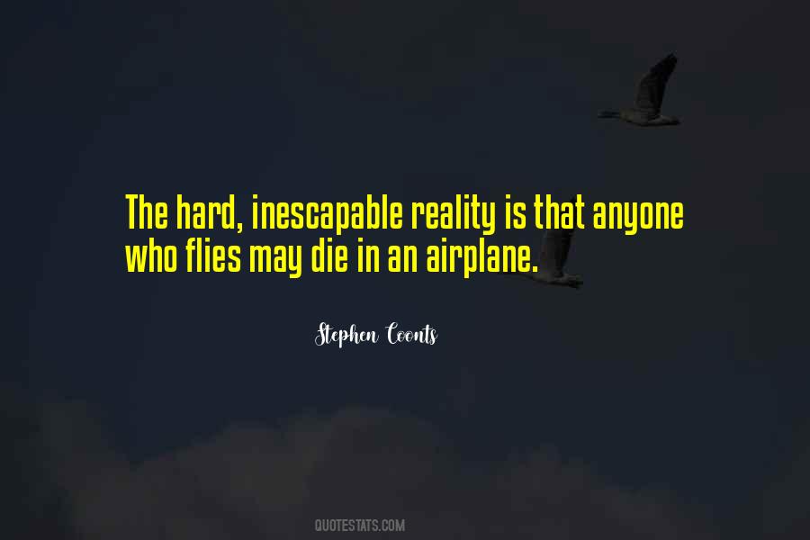 Reality Is Hard Quotes #1139568