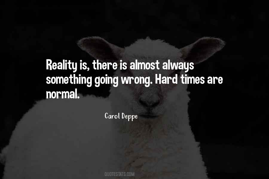 Reality Is Hard Quotes #683579
