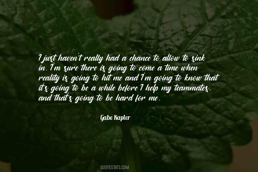 Reality Is Hard Quotes #77611