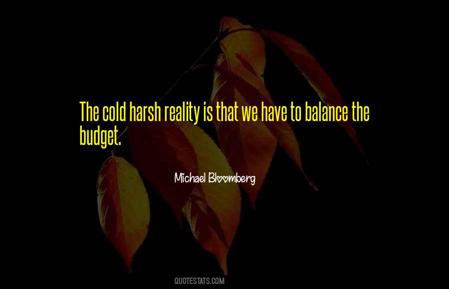 Reality Is Harsh Quotes #1692186