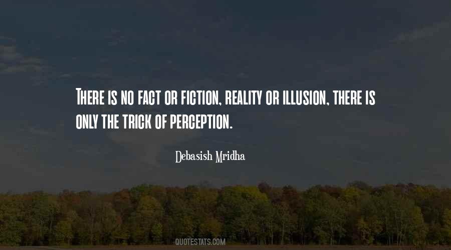 Reality Is Illusion Quotes #1123306
