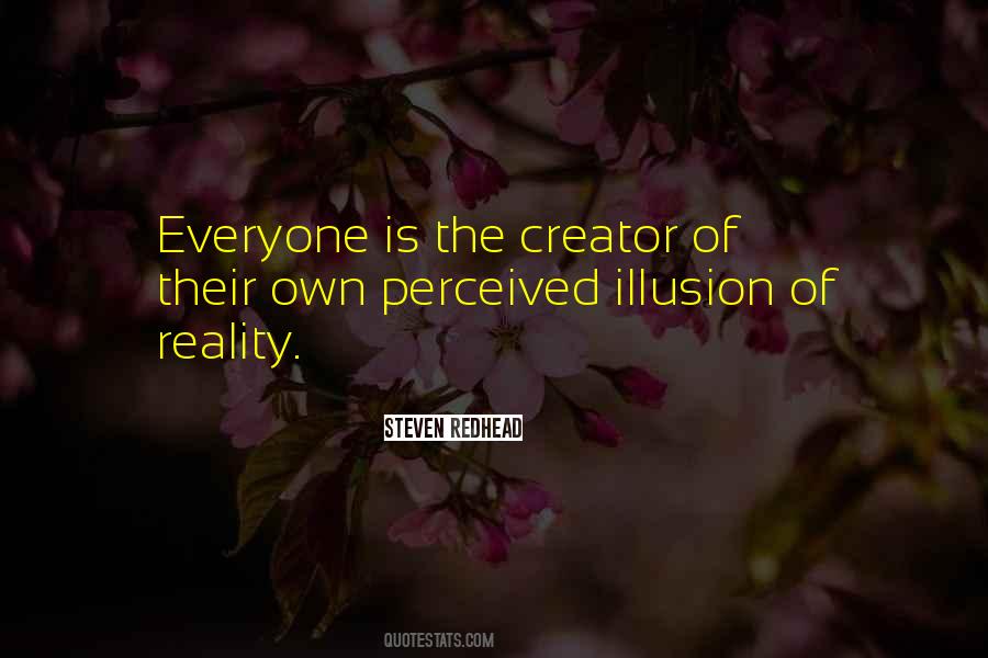 Reality Is Illusion Quotes #118185