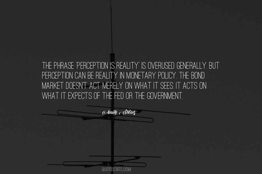 Reality Is Perception Quotes #15934