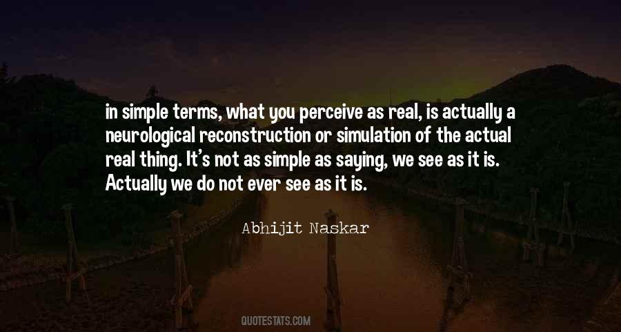 Reality Is Perception Quotes #25278