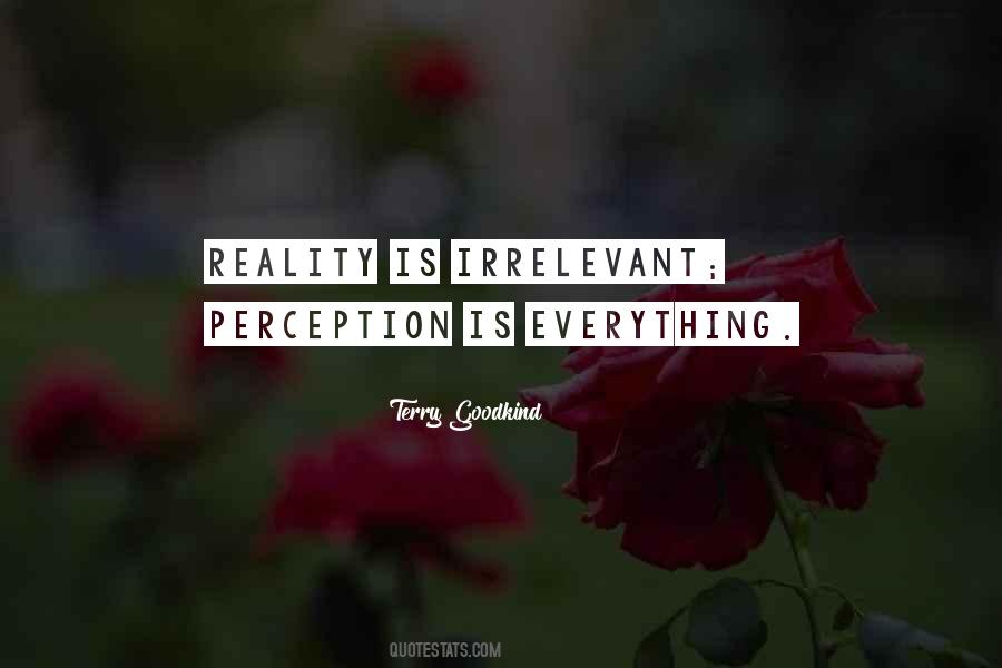 Reality Is Perception Quotes #502124