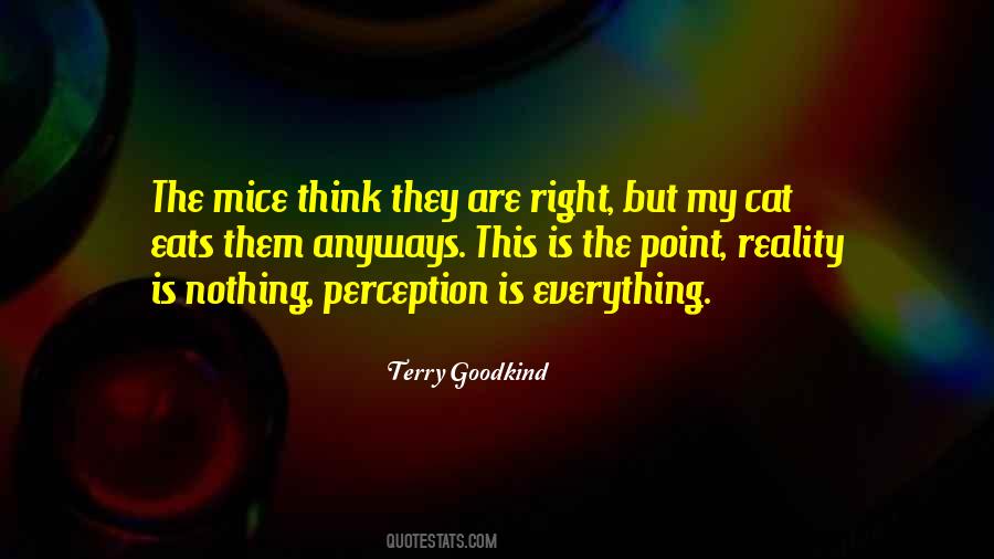 Reality Is Perception Quotes #733807