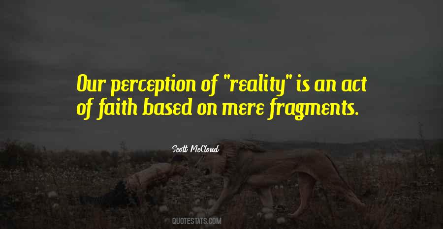 Reality Is Perception Quotes #885367