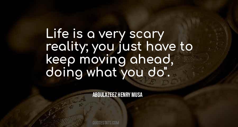 Reality Is Scary Quotes #332808