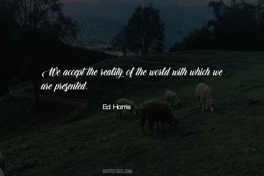 Reality Of The World Quotes #1682851