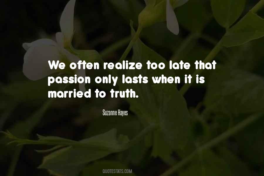 Realize Too Late Quotes #328986